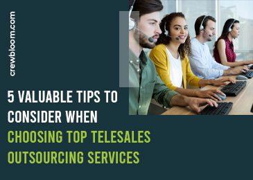 5 Valuable Tips To Consider When Choosing Top Telesales Outsourcing Services