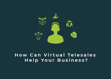 How Can Virtual Telesales Help Your Business?
