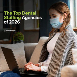 The Top Dental Staffing Agencies of 2026