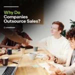 Why Do Companies Outsource Sales? 172_Why20Do20Companies20Outsource20Sales