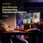 How Remote Outsourcing Transformed History 326_How20Remote20Outsourcing20Transformed20History